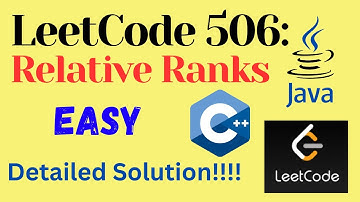 LeetCode 506 : Relative Ranks || EASY || C++ || JAVA || Detailed Solution