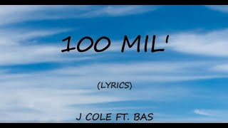 J. Coles - 100 Mil&#39; (Lyrics) Feat. Bas