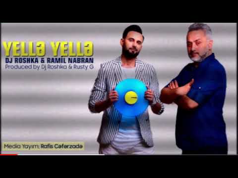 DJ ROSHKA & RAMİL NABRAN YELLƏ YELLƏ