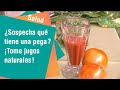 ¿Sospecha que tiene una pega? ¡Tome jugos naturales!