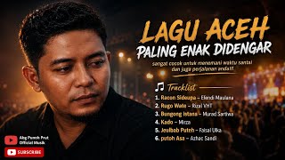 LAGU ACEH VIRAL 2026 🔥 || Paling Sedih dan Menyentuh Hati Enak didenger - Lagu Aceh Paling dicari 