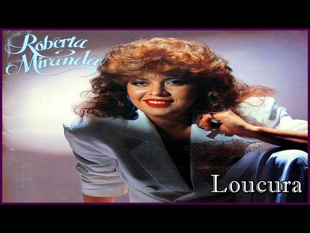 ROBERTA MIRANDA - LOUCURA