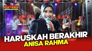 Haruskah Berakhir  - Anisa Rahma | new SIVANA | live KALISAMPURNO