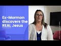 Ex Mormon Discovers The REAL Jesus and Leaves LDS Church