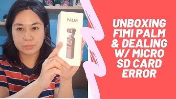 Unboxing Fimi Palm & Dealing with Micro SD Card Error &kursteen kaye