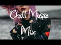 Chill music mix 