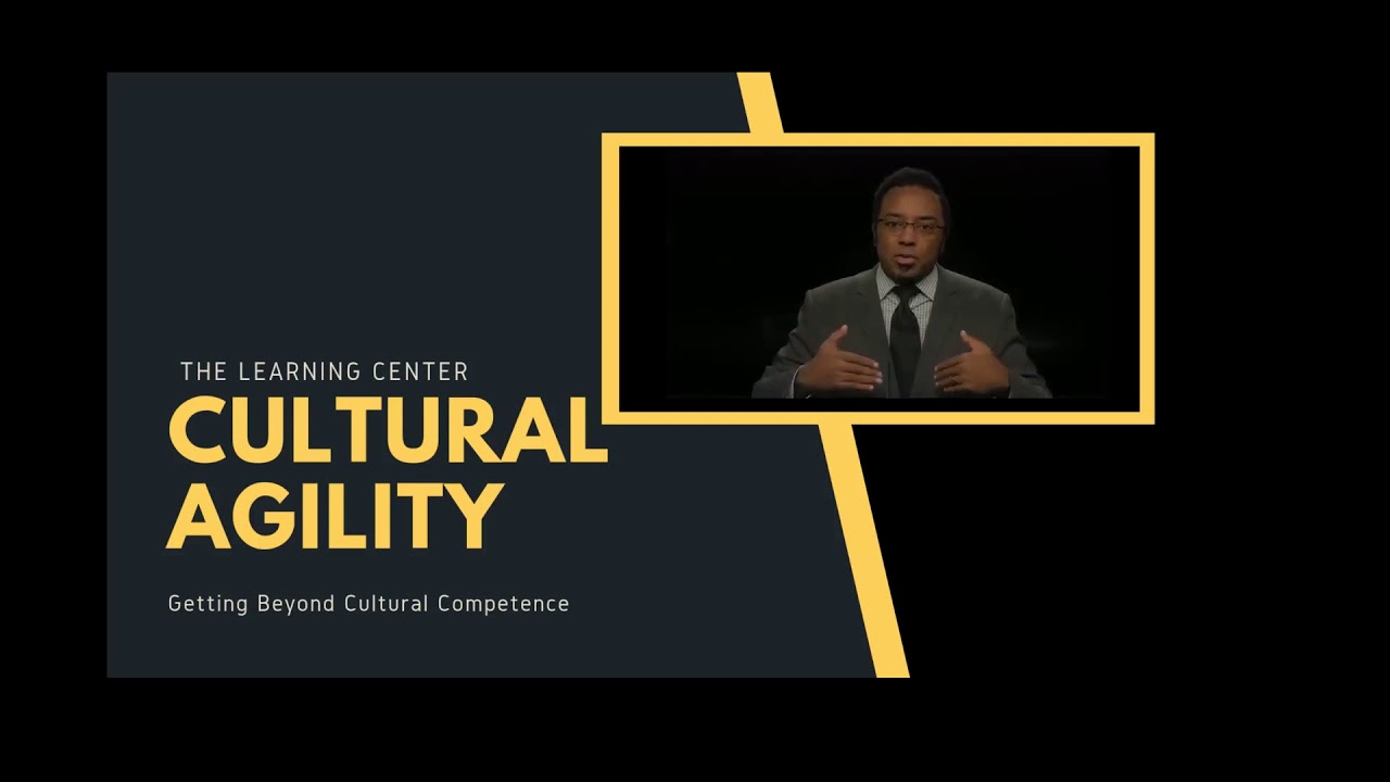 Developing Cultural Agility What is Cultural Agility? YouTube