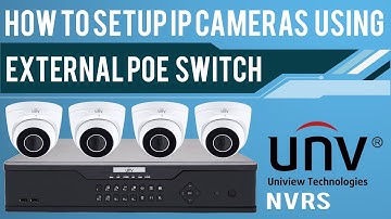 How to connect & setup IP cameras using external PoE switch & Built-in PoE Ports UNIVIEW NVRS