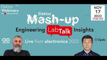 Elektor Mash-up: Engineering Lab Talk Insights - Live from electronica 2022