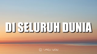 NISYA AHMAD - Di Seluruh Dunia (Lyrics) Di Seluruh Dunia Engkau Yang Paling Aku Cintai