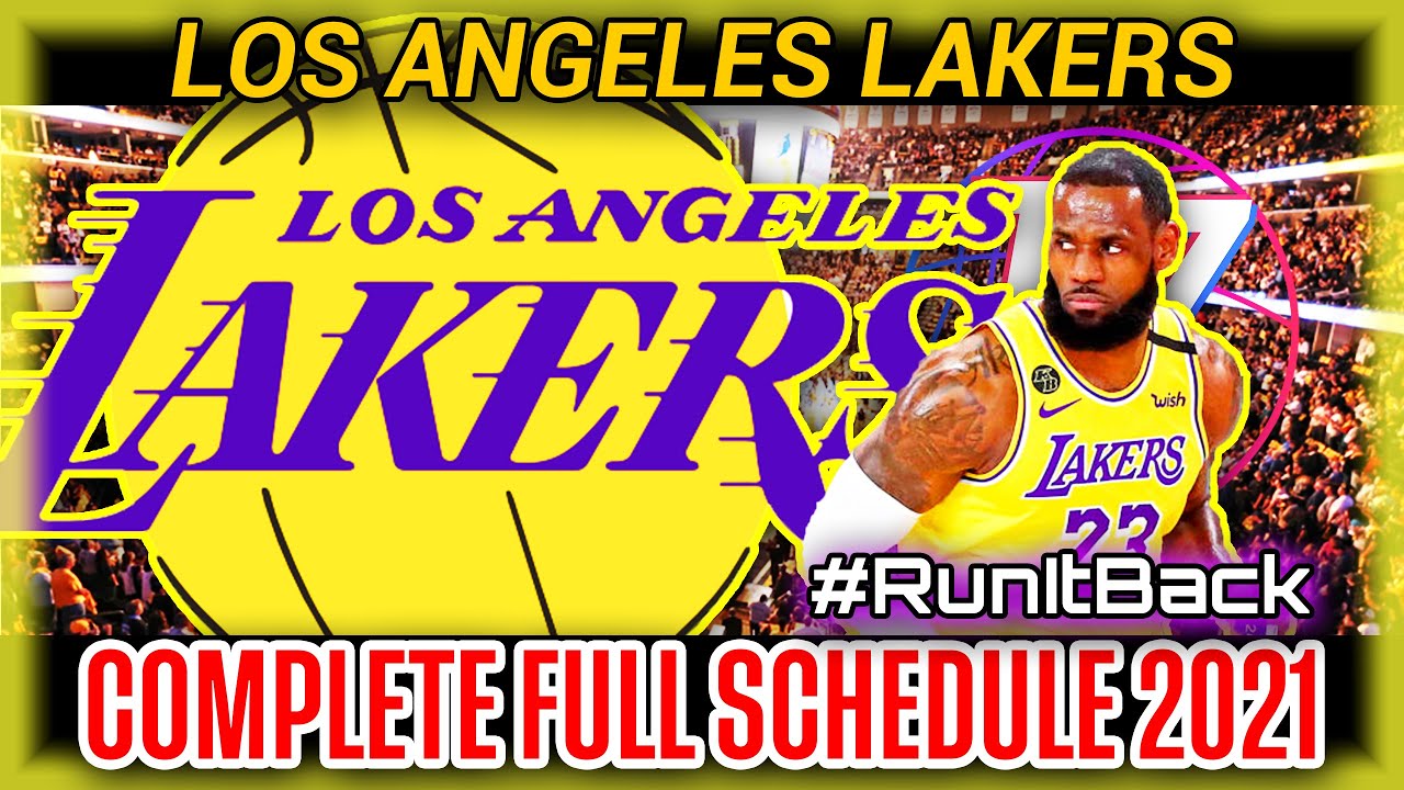 Los Angeles Lakers Complete Full Schedule 2021 + Biggest MatchUp NBA