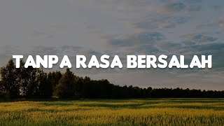 Tanpa Rasa Bersalah, Usai, Trauma (Lirik) - Fabio Asher, Tiara Andini, Elsya