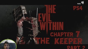 The Evil Within - Chapter 7: The Keeper - Part 2 (PS4)