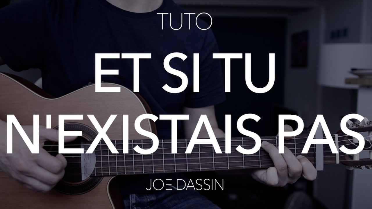 TUTO GUITARE DÉBUTANT (5 accords) : Et si tu n'existais pas - Joe Dassin