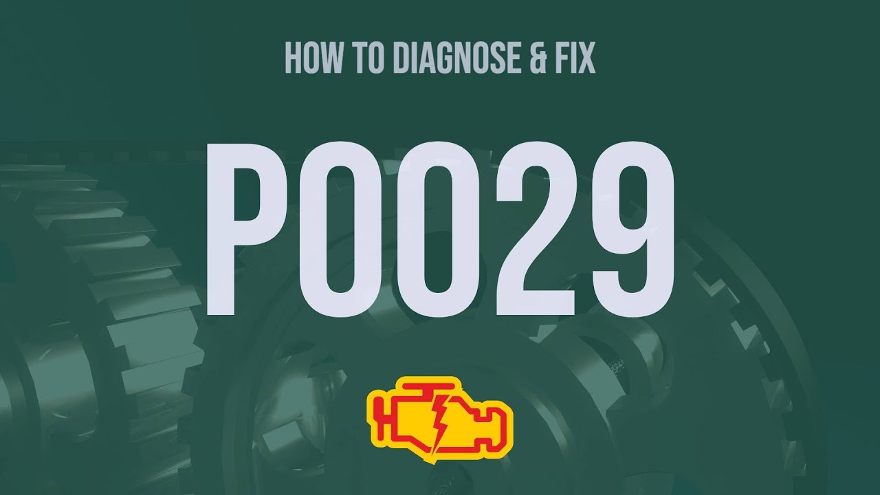 How to Diagnose and Fix P0029 Engine Code - OBD II Trouble Code Explain ...