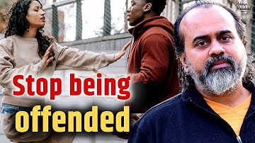 Stop being offended || Acharya Prashant