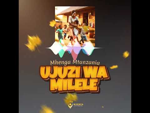 MHENGA Mtanzania UJUZI WA MILELE Official Audio