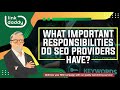 What Important Responsibilities do SEO Providers Have