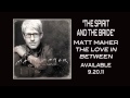 Matt maher the love in between  the story behind the spirit and the bride