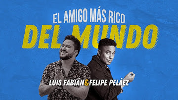 Luis Fabián Feat Felipe Peláez | El Amigo Más Rico Del Mundo | Música Cristiana 2021 |