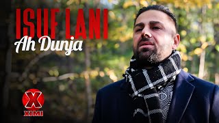 Isuf Lani - Ah Dunja