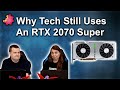 Why Do I Use an RTX 2070 Super in my personal gaming PC?