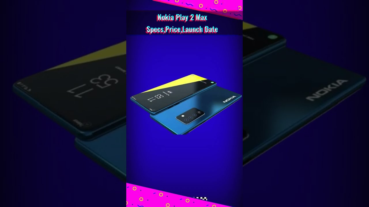 Nokia Play 2 Max Launch Date in India | Specification | Price in India 
