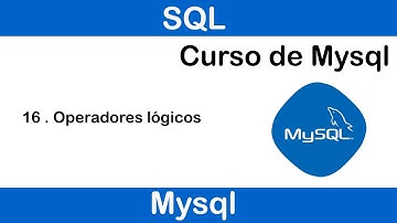Curso de MySQL #16 II Operadores Lógicos (and - or - not - xor)