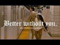 Ethan berkeleygarcia  misaa  better without you official music