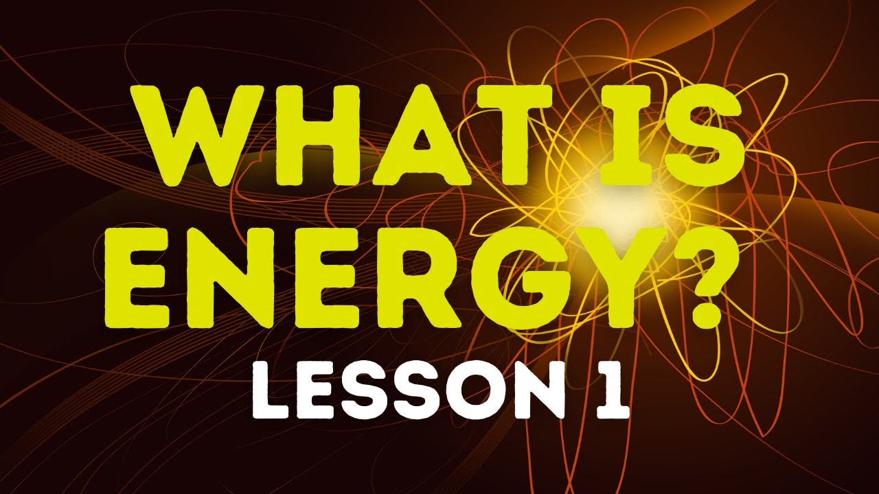 Energy Lesson 1 What Is Energy For Kids YouTube