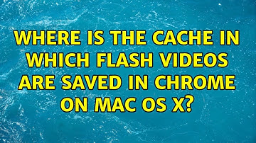 Where is the cache in which Flash videos are saved in Chrome on Mac OS X? (2 Solutions!!)