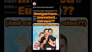Did Hungarians invent EVERYTHING EVER? #history #hungary #weird #magyar #funny #fyp #ancient