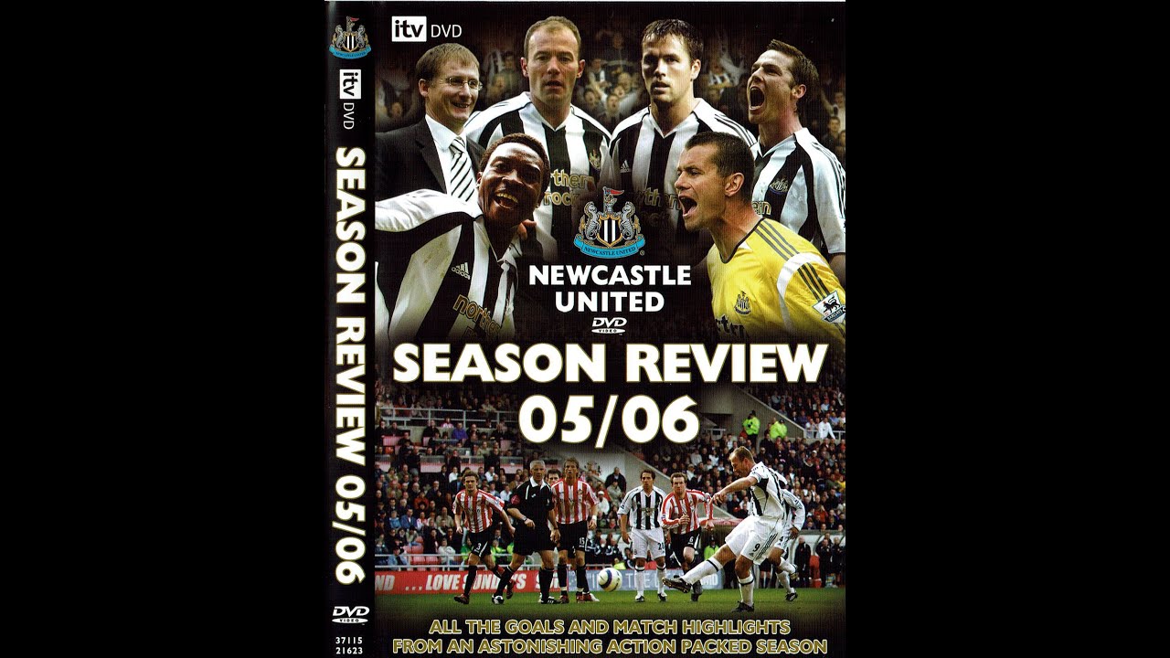 Newcastle United NUFC 2005 - 06 Season Review - YouTube