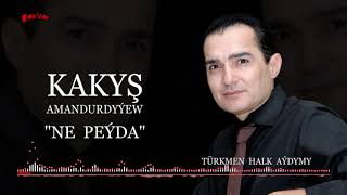 Kakysh Amandurdyyew - Ne peyda (halk aydym) Resimi