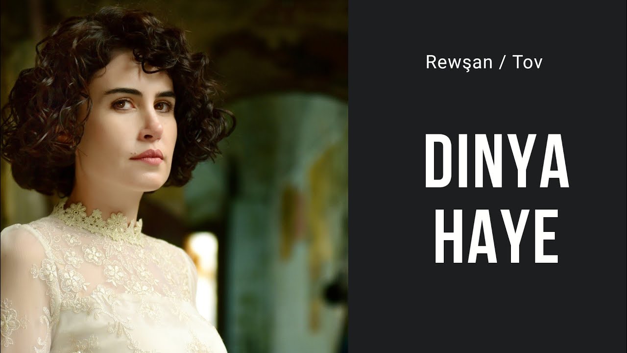 Rewşan | Dinya Haye