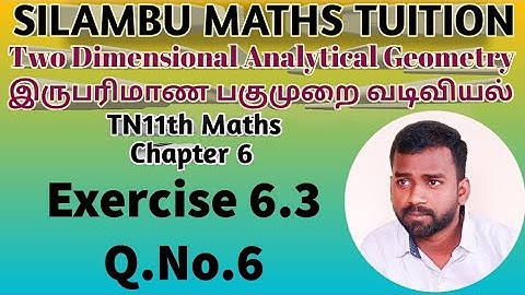 TN11th maths|Exercise 6.3 Q.no.6|Chapter 6|Two dimensional Analytical Geometry in tamil