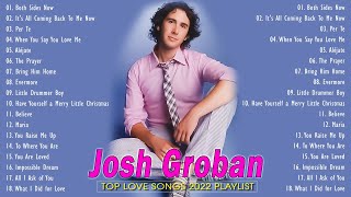 Josh Groban 💕 Josh Groban Greatest Hits Full Album