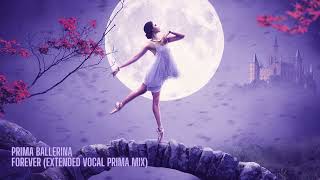 Prima Ballerina - Forever (Extended Vocal Prima Mix)