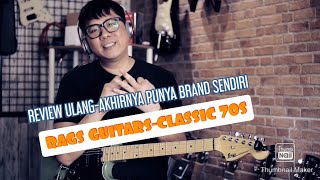 RE REVIEW AKHIRNYA BIKIN BRAND GITAR SENDIRI RAGS GUITARS CLASSIC 70S ROLLY AGUSTINUS