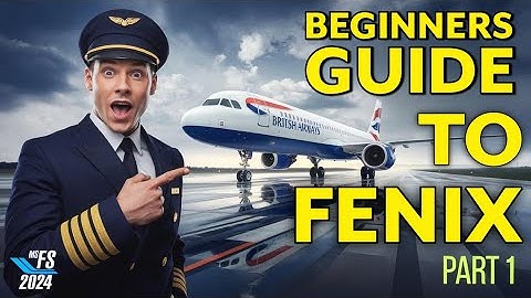 Ultimate FENIX AIRBUS Experience in MSFS2024! Easy Beginners TUTORIAL | Part 1