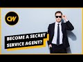 Becoming a Secret Service Agent in 2020?