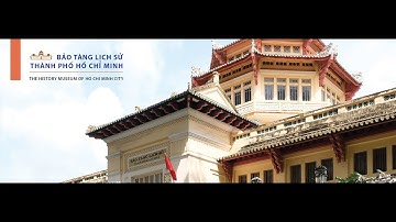 Giới thiệu về Bảo tàng Lịch sử TP.HCM