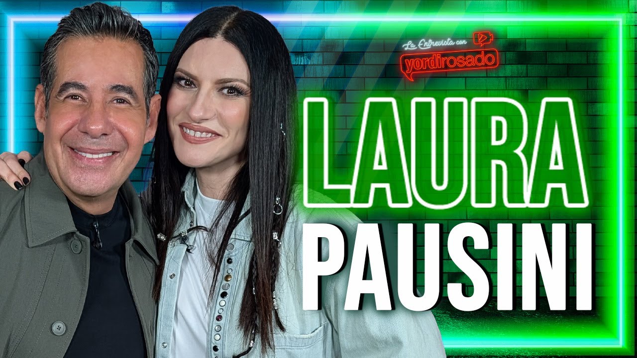 LAURA PAUSINI: AUTÉNTICA, DIVERTIDA Y ESPONTÁNEA | La Entrevista con Yordi Rosado