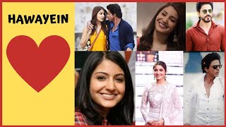 hawayein - jab harry met sejal|anushka sharma|shah rukh khan|arijit singh||pritam|romantic song 2021