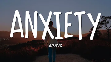 blackbear ‒ anxiety Lyrics Lyric Video ft FRND