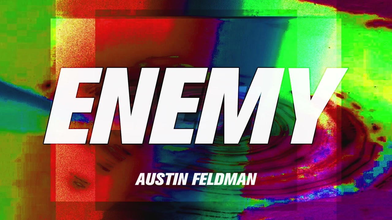 Watch Enemy - Austin Feldman on YouTube Watch Enemy - Austin Feldman on YouTube