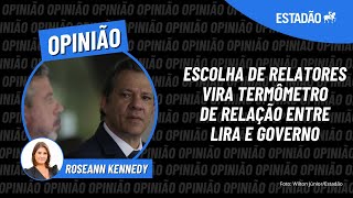 Roseann Kennedy: 'Escolha dos novos relatores será termômetro da relação de Lira com o governo'