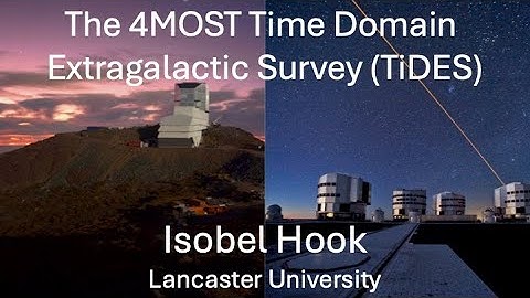 The 4MOST Time Domain Extragalactic Survey (TiDES) - Isobel Hook