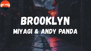 Miyagi & Andy Panda - Brooklyn (Lyrics) | No-no-no fear, no lie