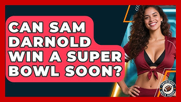Can Sam Darnold Win a Super Bowl Soon? | Gridiron Data Digest News